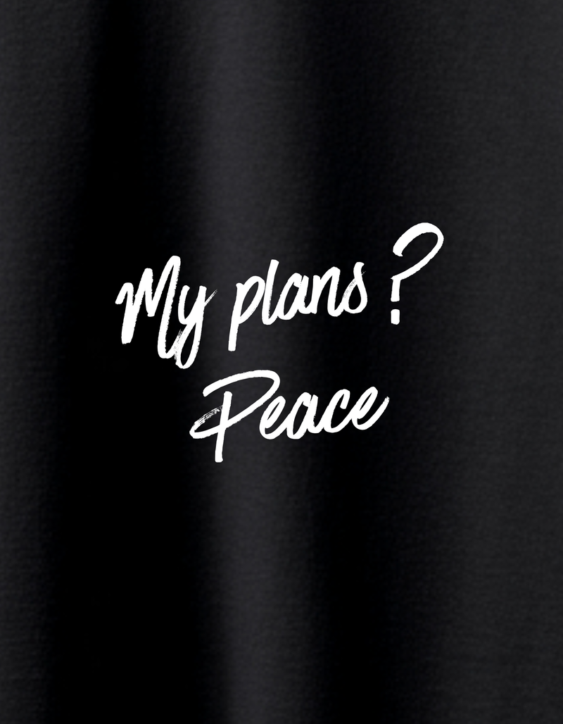 My Plans? Peace